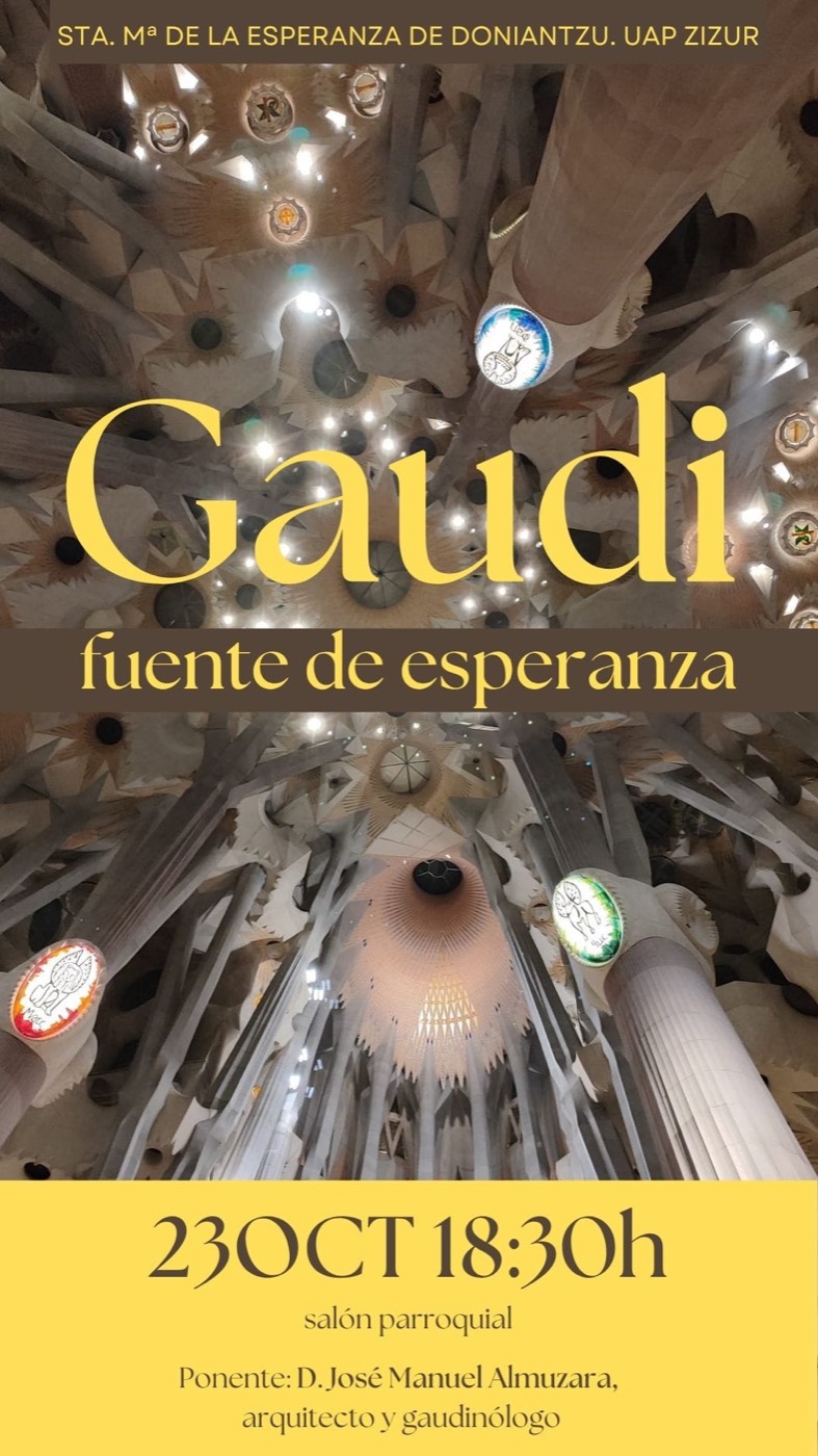 Cartel de la conferencia «Gaudí, fuente de esperanza» del 23 de octubre a las 18:30h en el salón parroquial, con José Manuel Almuzara como ponente, sobre una fotografía del interior de la Sagrada Família