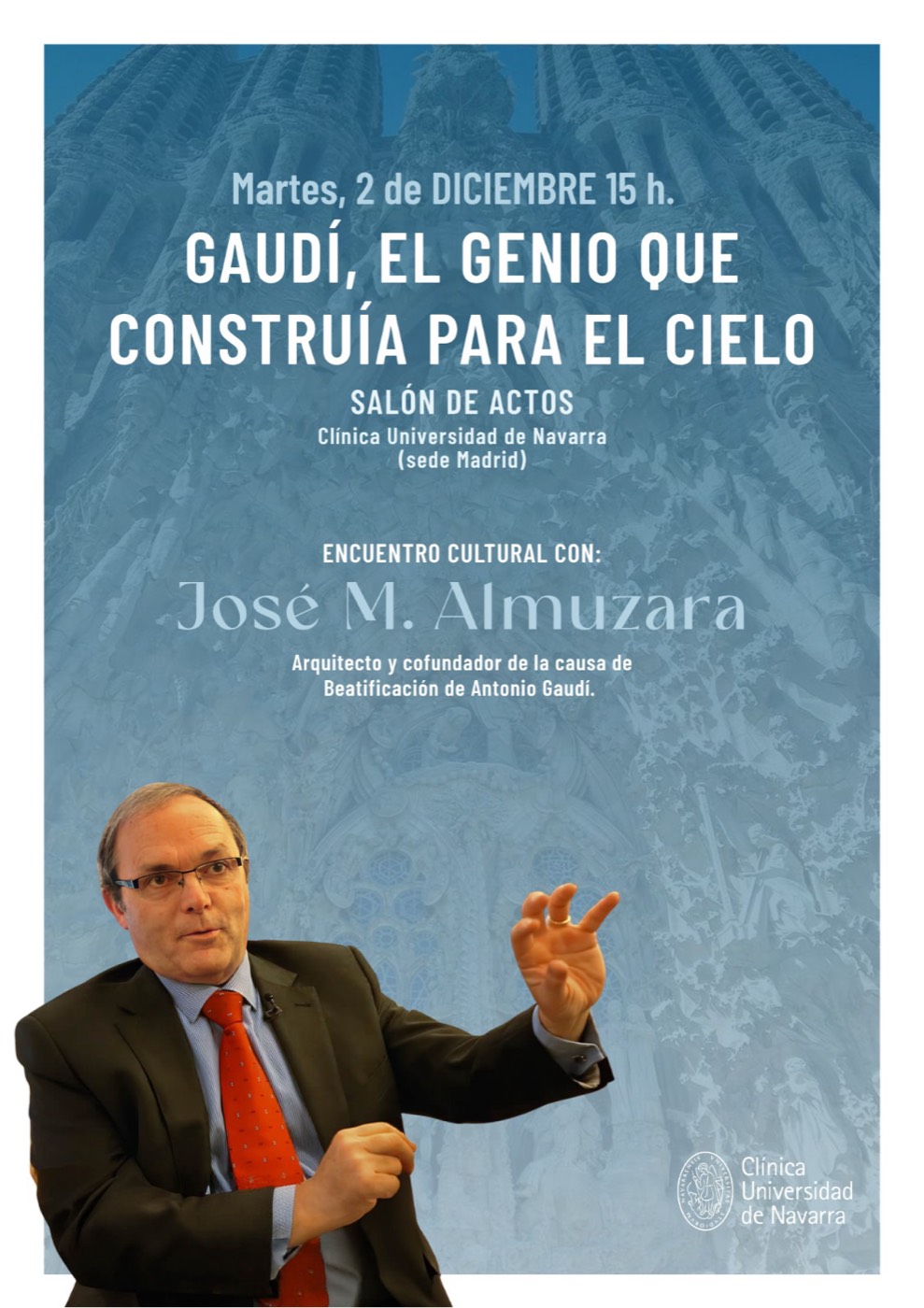 Cartel de la conferencia «Gaudí, el genio que construía para el cielo» de José M. Almuzara en la Clínica Universidad de Navarra (Madrid), con su fotografía gesticulando en primer plano.