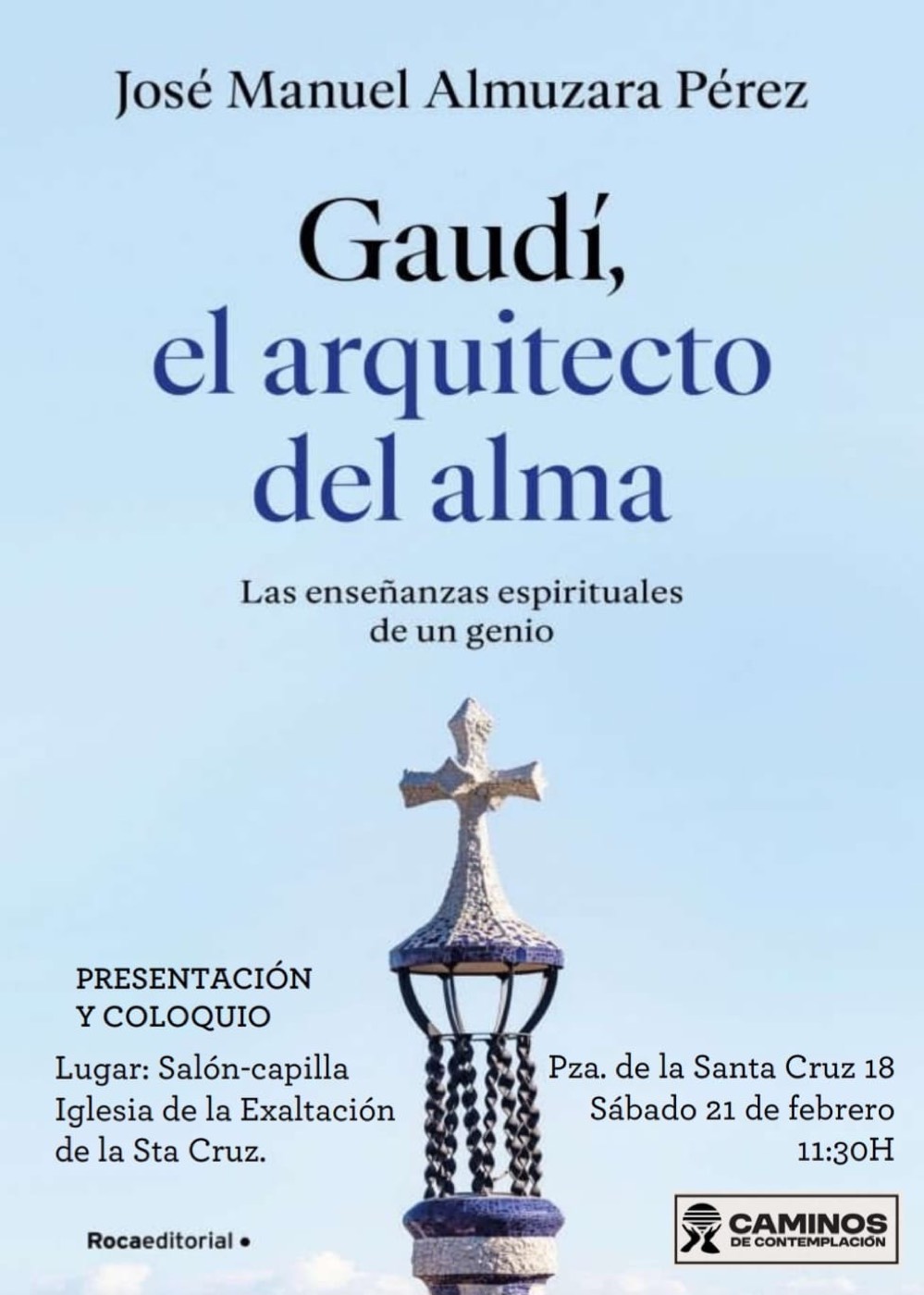 Cartel de presentación del libro 'Gaudí, el arquitecto del alma' de José Manuel Almuzara Pérez, en la Iglesia de la Exaltación de la Santa Cruz.