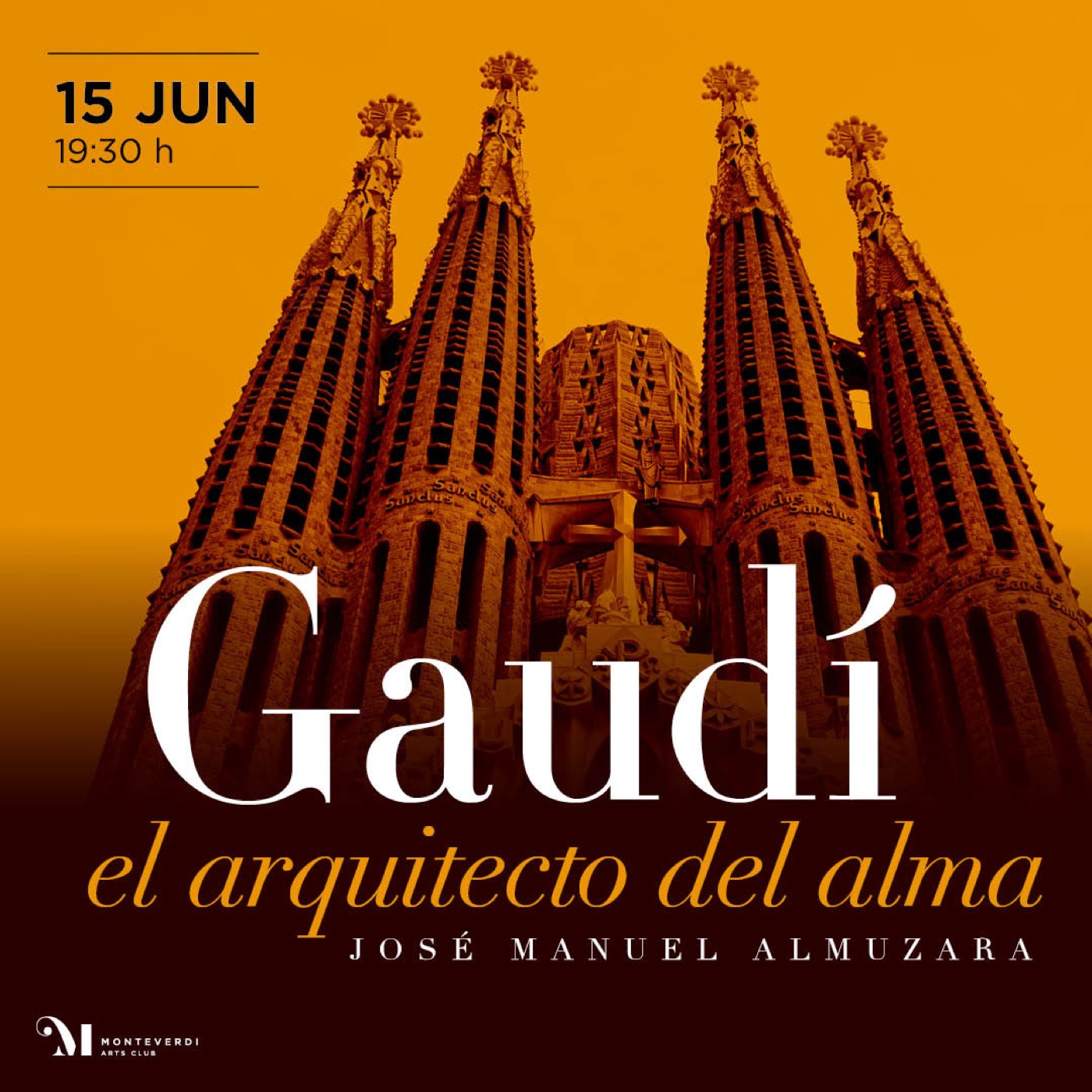 Cartel del Club Monteverdi de Madrid anunciando la conferencia 'Gaudí, el arquitecto del alma' de José Manuel Almuzara el 15 de junio a las 19:30h, con las torres de la Sagrada Família de fondo.